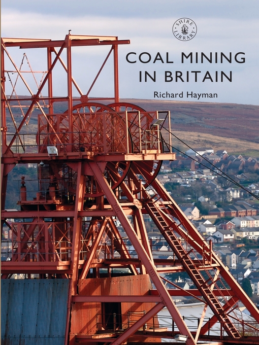 Title details for Coal Mining in Britain by Richard Hayman - Available